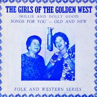 The Girls Of The Golden West - Songs For You - Old And New